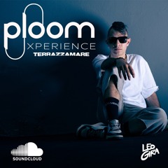 PLOOM XPERIENCE @TERRAZZAMARE