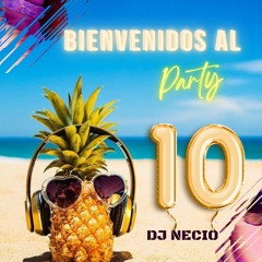 Dj Necio - BIENVENIDOS AL PARTY 10 (AGOSTO 2023)