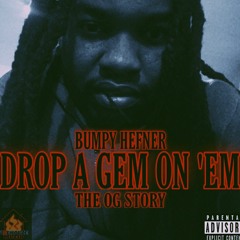 DROP A GEM ON 'EM (The Og story)