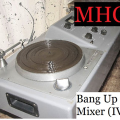 Bang Up Mixer (IV)