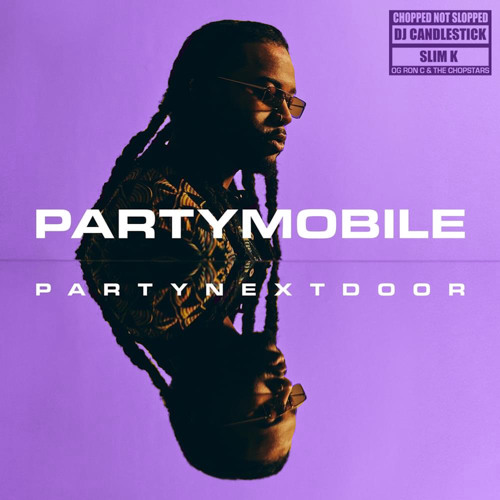 PARTYNEXTDOOR, DJ Candlestick & OG Ron C - ANOTHER DAY (ChoppedNotSlopped)