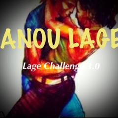 ANOU LAGE (LAGE CHALLENGE 3.0)