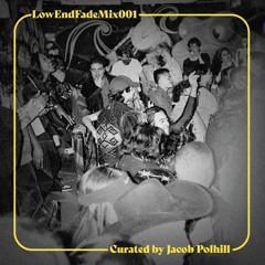 LowEndFadeMix.001 - Jacob Polhill
