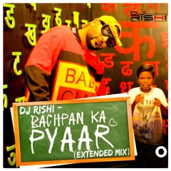 DJ Rishi - Bachpan Ka Pyaar (Extended Mix)