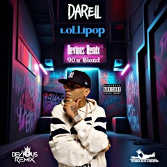Darell - Lollipop (Devious 90's Blend)