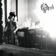 Opeth - Damnation (2003) FULL ALBUM