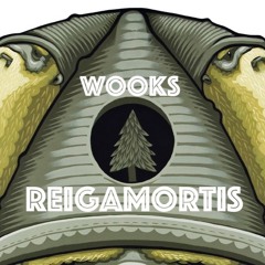 Reigamortis - Wooks [FreeDownload]