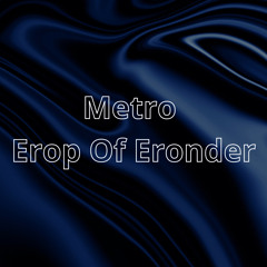 Metro Vs Erop Of Eronder (MB Beats Mashup)