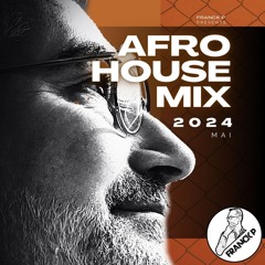 Afrohouse Mix Mai 2024