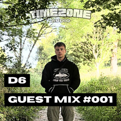 TIMEZONE AUDIO GUEST MIX #001 D6