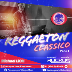RUCKUS [Michael LiON] - Reggaeton Classico pt 1