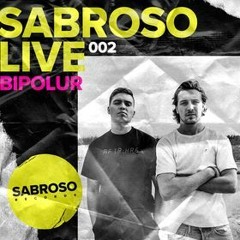 Sabroso Live 002 - BIPOLUR (Tech House)