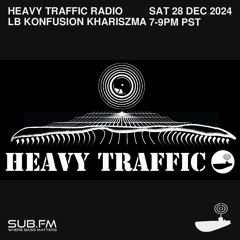 2024-12-28 Heavy_Traffic_Radio_LB_Konfusion Kharizma
