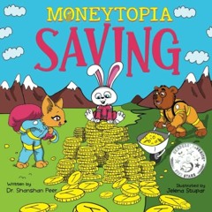 READ PDF 💘 Moneytopia: Saving: Financial Literacy for Children by  Dr. Shanshan Peer