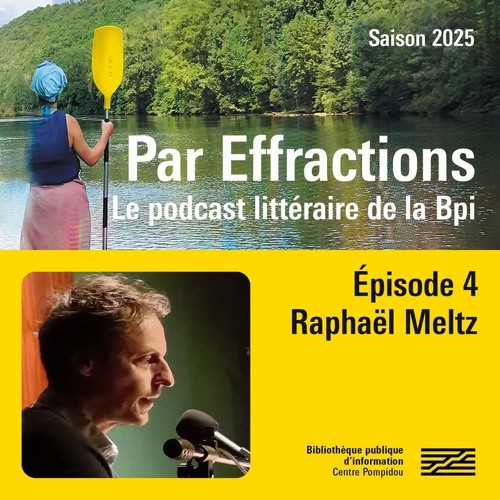 Par Effractions #4 - Raphaël Meltz