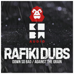 Rafiki Dubs - Down So Bad