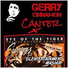 Eye Of The Tiger X Canter (Survivor X Gerry Cinnamon) - A GlenTertainment Mashup!