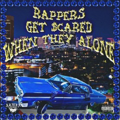 RAPPERS GET SCARED WHEN THEY ALONE ( Prod. SamStonee )
