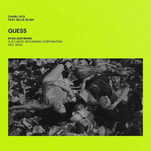 CHARLI XCX, BILLIE EILISH - GUESS (RYAD AZM REMIX) [FREE DOWLOAD EXTENDED]