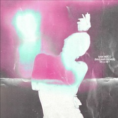 San Holo - Bb U Ok (NAZAAR Edit)