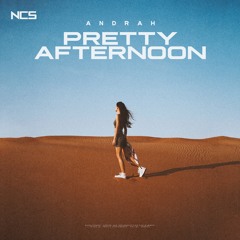 Andrah - pretty afternoon [NCS Release]