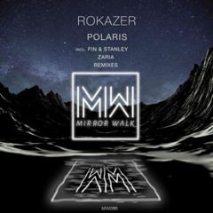 PREMIERE: Rokazer - Polaris (Zaria Remix) [Mirror Walk]