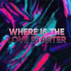 Where Is The Love Starter - Black Eyed Peas x Laidback Luke - Mashup