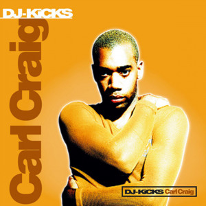 DJ-Kicks ~ Mixed by Carl Craig [1996]