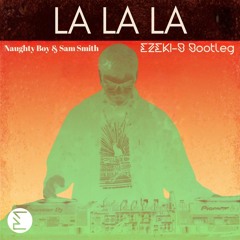 La La La (Ezeki-B Bootleg) - [FREE DOWNLOAD]