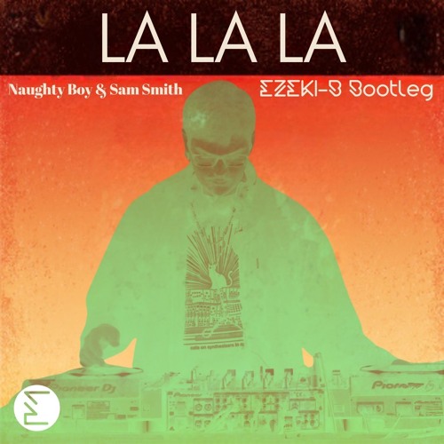 La La La (Ezeki-B Bootleg) - [FREE DOWNLOAD]