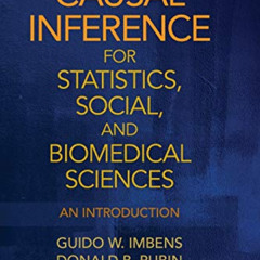 Get EPUB 📦 Causal Inference for Statistics, Social, and Biomedical Sciences: An Intr