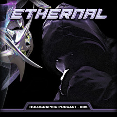 Ethernal | Holographic Podcast 005