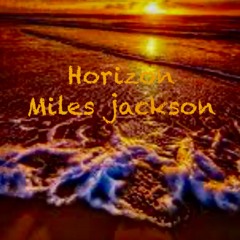 HORIZON Miles Jackson .WAV