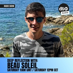 Deep Reflection with Beau Soleil - Episode 4