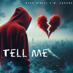 Reck BinLit ( Tell Me ) Ft M Capone
