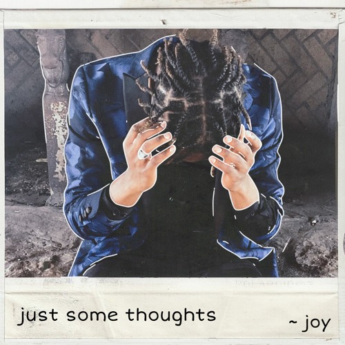 Stream joy | Listen to just some thoughts playlist online for free on ...