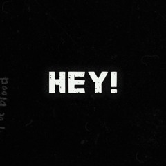 HEY!