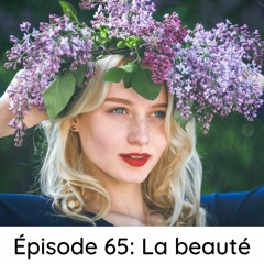 Épisode 65 : La beauté