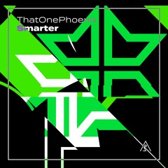 ThatOnePhoenix - Smarter