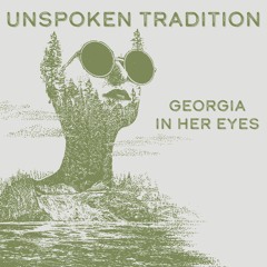 Georgia In Her Eyes - Unspoken Tradition