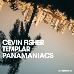 Cevin Fisher, Templar - Panamaniacs (David Morales Remix)