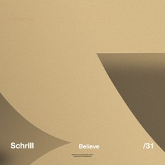 Schrill - Believe (Original Mix)