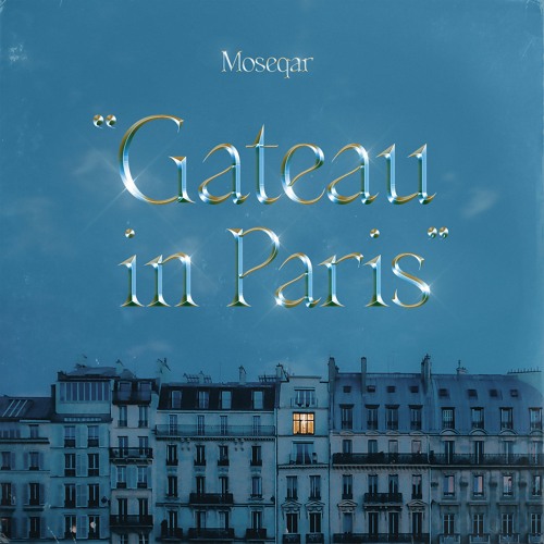 Moseqar - Gateau In Paris - جاتوه فى باريس (out on Spotify)