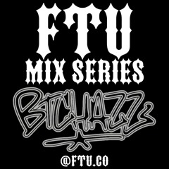 FTU MIX SERIES - BTCHAZZ