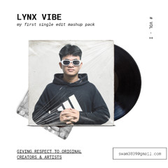 LynX VIBE VoL - I(support by Burmese Smash)