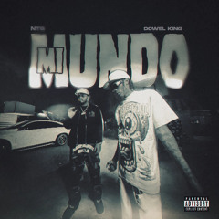 NTG, Dowel King - Mi Mundo