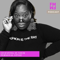 EP.001 Investing In Your Personal Style