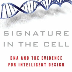 PDF✔read❤online Signature in the Cell: DNA and the Evidence for Intelligent Desi