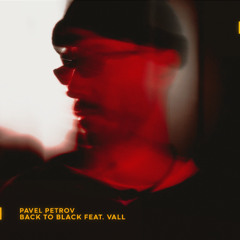 Pavel Petrov - Back to Black feat Vall (Radio Edit)