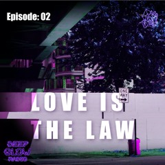 Episode 02: Love Is the Law